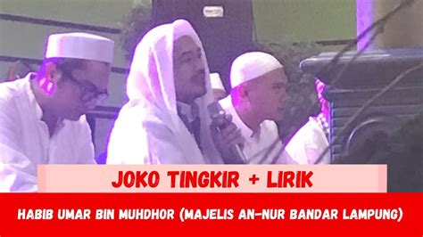 Joko Tingkir Versi Sholawat Lirik Habib Umar Bin Muhdhor Majelis An Nur Lampung ~ Fancam