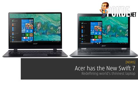 CES2018 Acer Has The New Swift 7 Redefining World S Thinnest Laptop