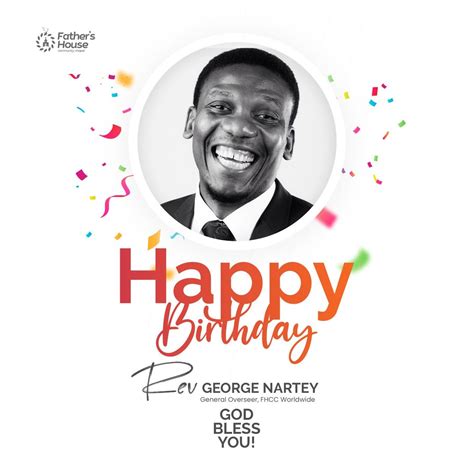 Happy Birthday Reverend George Nartey Fathers House Community Chapel