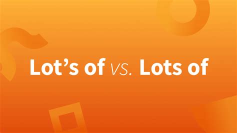 Lot’s or Lots—A Quick Guide