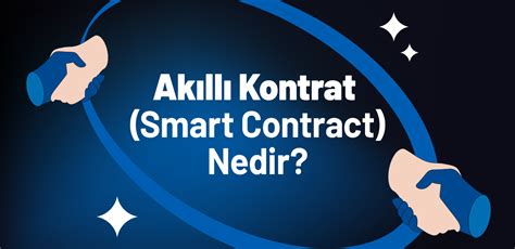 Ak Ll S Zle Me Smart Contract Nedir Nas L Al R Btcturk Bilgi