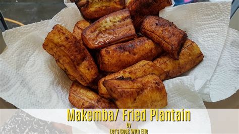 Fried Plantain Makemba Congolese Food Youtube