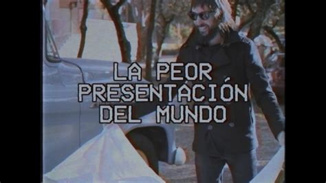 La Peor Presentaci N Del Mundo Parte Music Video By Sidonie