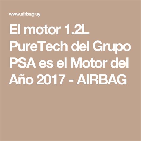 El Motor L Puretech Del Grupo Psa Es El Motor Del A O Airbag