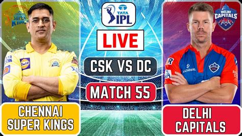 Live Csk Vs Dc Dc Vs Csk Live Streaming Chennai Vs Delhi Live Ipl