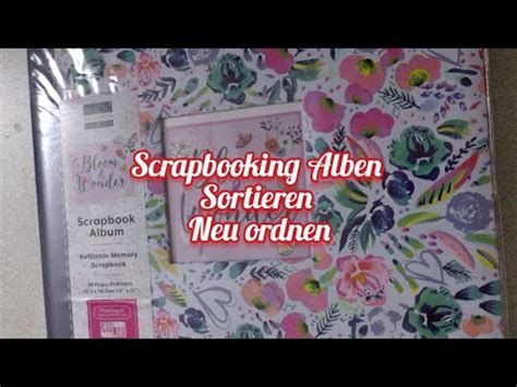 Scrapbooking Alben Sortieren Neu Ordnen YouTube