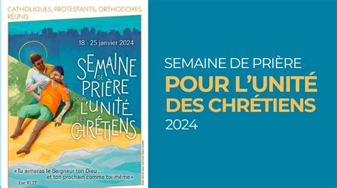 SEMAINE DE PRIÈRE POUR lUNITÉ DES CHRÉTIENS 18 AU 25 JANVIER Saint