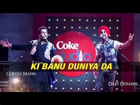 Ki Banu Duniya Da Sung By Gurdas Maan Diljit Dosanjh Jatinder