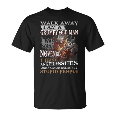 Walk Away I Am A Grumpy Old Man I Was Born In November Gift For Mens