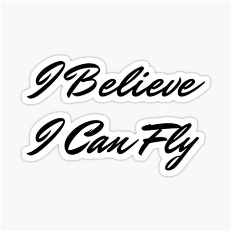 I Believe I Can Fly Motivational Quotes Inspirational Quotes