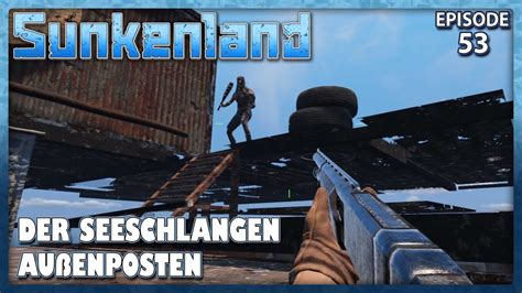 Ich überfalle den Seeschlangen Außenposten 53 Sunkenland Gameplay