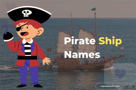 250 Crazy Pirate Ship Names For Your New Crew Nameswolf