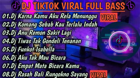 Dj Viral Tiktok Terbaru Dj Slow Bass Terbaru Dk Karna Kamu Aku Rela