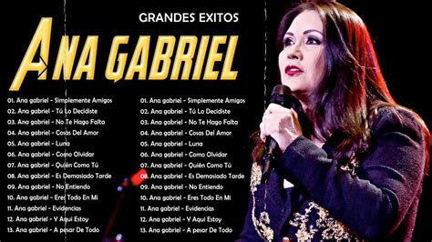 Ana Gabriel Rancheras Puras Mix Ana Gabriel 40 Grandes Exitos Sus