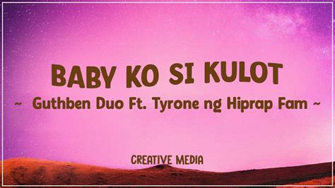 Baby Ko Si Kulot Guthben Ft Tyrone Ng Hiprap Fam Lyrics Youtube