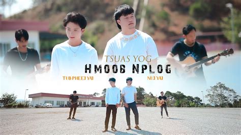 Tsuas Yog Hmoob Nplog Official Music Video Nkauj Tawm Tshiab