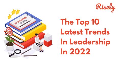 The Top 10 Latest Trends In Leadership In 2022 Risely