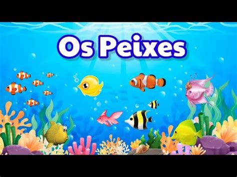 Os Peixes Para Crian As Aprendendo Sobre Os Peixes Video Educativo