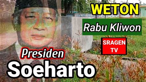 Weton Rabu Kliwon Presiden Soeharto Dalam Primbon Jawa Youtube