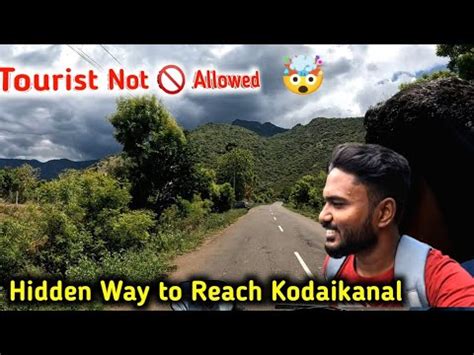 Tourist Not Allowed Another Way To Reach Kodaikanal Youtube