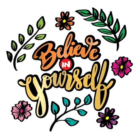 Premium Vector Believe In Yourself Hand Lettering Poster Quote