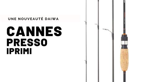 Daiwa Cannes Presso Iprimi Youtube