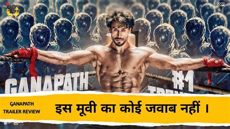 Ganapath Official Hindi Trailer Review Amitabh B Tiger S Kriti S