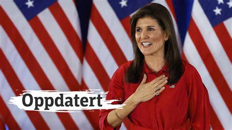 Usa Valg Kan Nikki Haley Sl Trump Oppdatert Nrk Radio