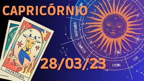 Horóscopo De Capricórnio Para Hoje Março 28 2023 ♑️ Um Milagre No Seu