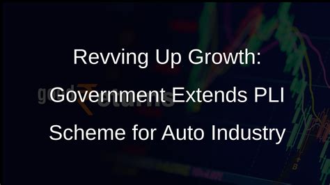 Government Extends Pli Scheme For Automobile And Auto Components