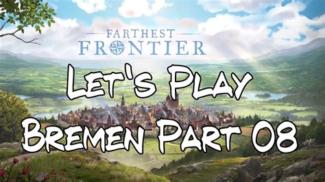 Let S Play Farthest Frontier Wir Bauen Eine Stadt Bremen Part