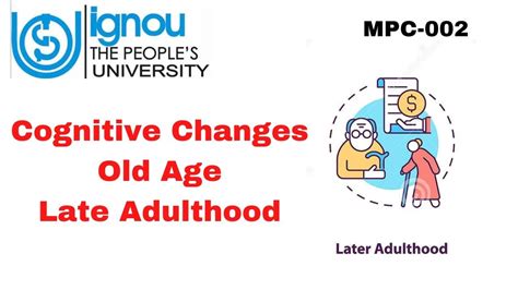 Cognitive Changes In Old Age Late Adulthood Youtube