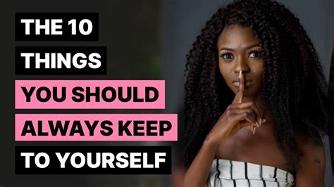 The 10 Things You Should Always Keep To Yourself YouTube