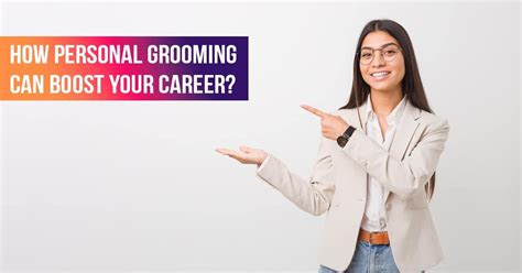 How Personal Grooming Can Boost Your Career Mj Gorgeous