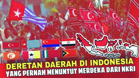 Selain Aceh Dan Papua Ternyata Daerah Ini Juga Pernah Ingin Memisahkan