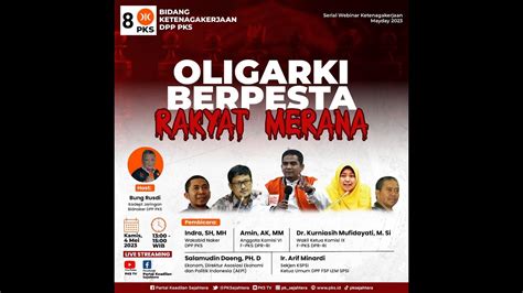 LIVE WEBINAR BIDANG KETENAGAKERJAAN DPP PKS OLIGARKI BERPESTA RAKYAT