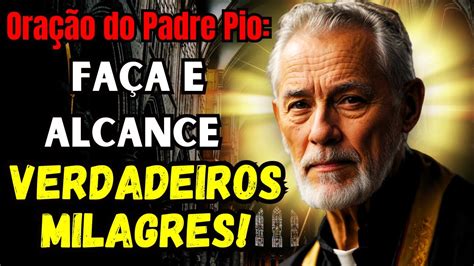 Oração Milagrosa do Padre Pio Orações Poderosas YouTube