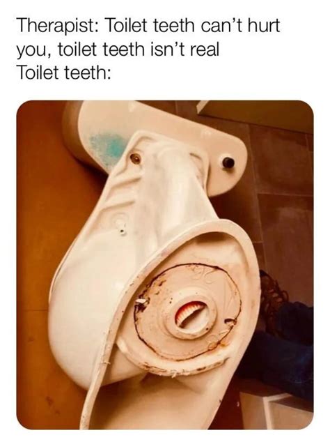 Toilet Teeth Rdontputyourdickinthat