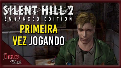 Live Silent Hill Jogando Pela Primeira Vez Dante Black Youtube