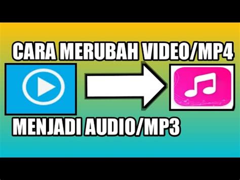 Cara Merubah Video Mp Menjadi Musik Mp Terbaru Youtube