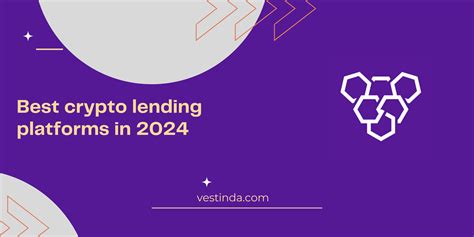 Best Crypto Lending Platforms In 2024 Vestinda