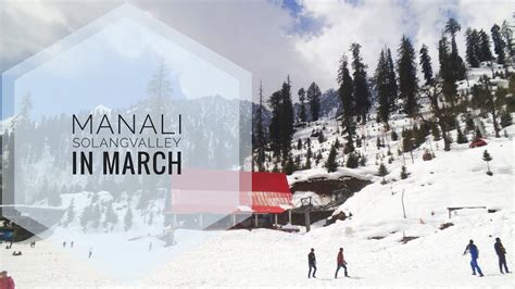 Solang Valley Manali In March Youtube