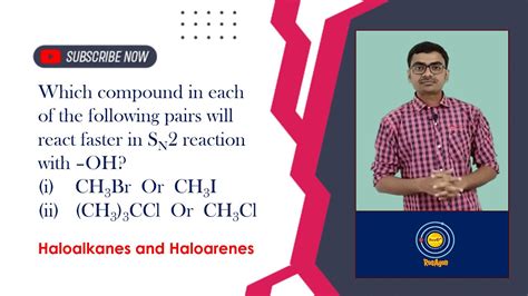 Which Compound In Each Of The Following Pairs Will React Faster In Sn