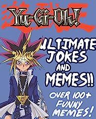 Yu Gi Oh Ultimate Jokes Memes Over 100 Hilarious Yu Gi Oh Memes