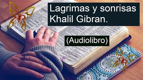 L Grimas Y Sonrisas De Khalil Gibran Audiolibro Completo Youtube