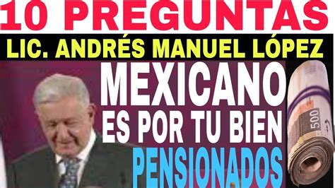 Amlo Lanza Preguntas Urgente Aviso Pensiones Adultos Mayores