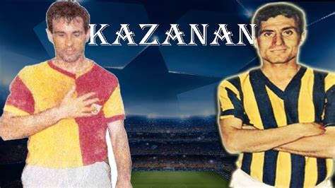 Metin Oktay vs Lefter Küçükandonyadis futbol gs fb YouTube