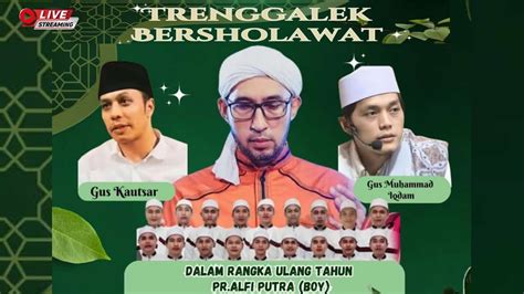 Live Trenggalek Bersholawat Bersama Gus Iqdam Gus Kautsar Habib Ali