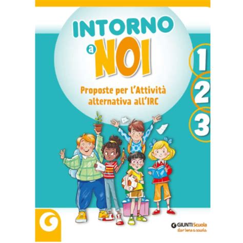 INTORNO A NOI 1 2 3 GIUNTI Scuola GiElleDi Libri Genova