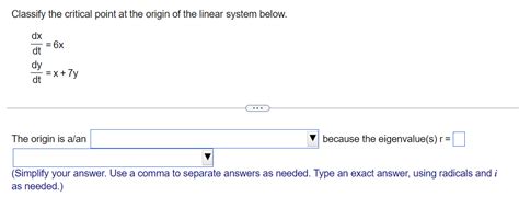 Solved Classify The Critical Point At The Origin Of The Chegg